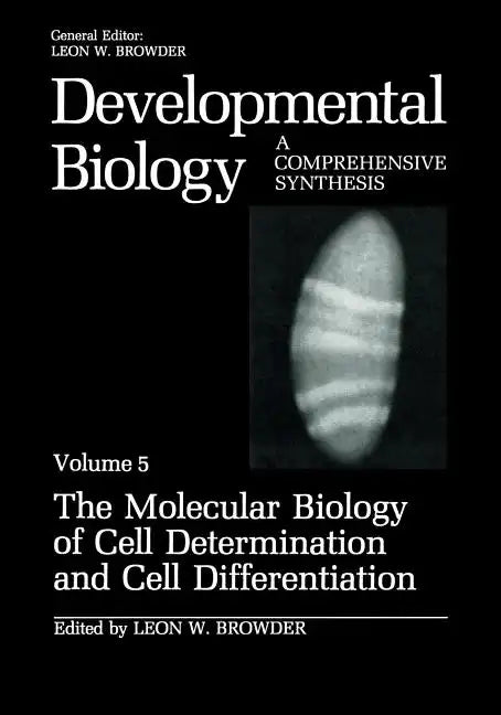 The Molecular Biology of Cell Determination and Cell Differentiation: Volume 5: The Molecular Biology of Cell Determination and Cell Differentiation - Paperback