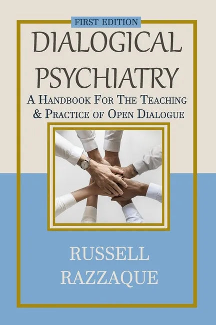 Dialogical Psychiatry: A Handbook For The Teaching And Practice Of Open Dialogue - Paperback