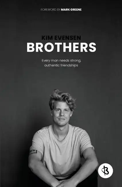 Brothers: Every man needs strong, authentic friendships - Paperback