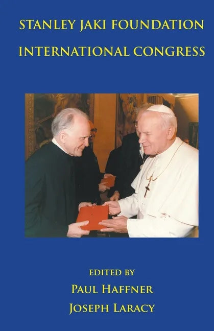 Stanley Jaki Foundation International Congress 2015 - Paperback