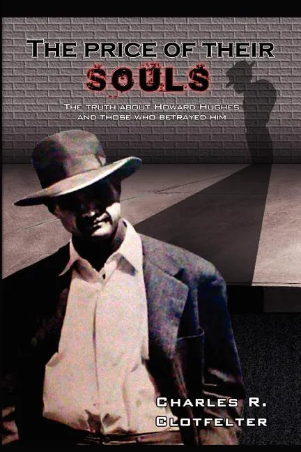 The Price of Their Souls: The Truth About Howard Hughes and Those Who Betrayed Him - Paperback