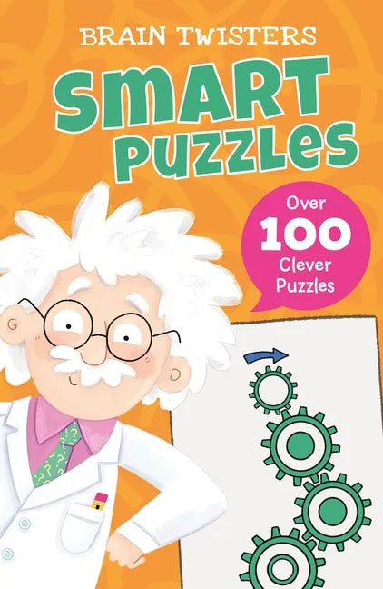 Brain Twisters: Smart Puzzles: Over 80 Clever Puzzles - Paperback