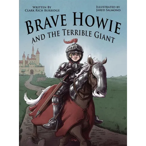 Brave Howie and the Terrible Giant - Hardcover