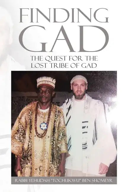 Finding Gad: The Quest for the Lost Tribe of Gad - Paperback