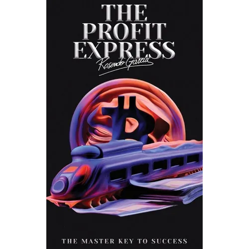 The Profit Express: The Master Key to Success - Hardcover