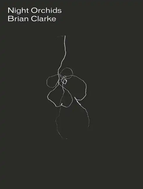 Brian Clarke: Night Orchids - Hardcover