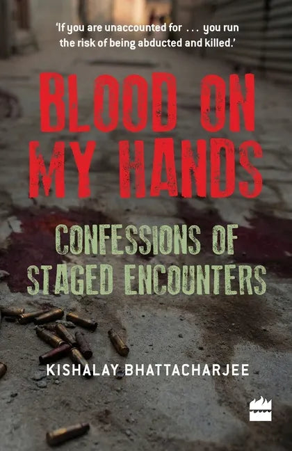 Blood on My Hands: Confessions of Staged Encounters - Paperback
