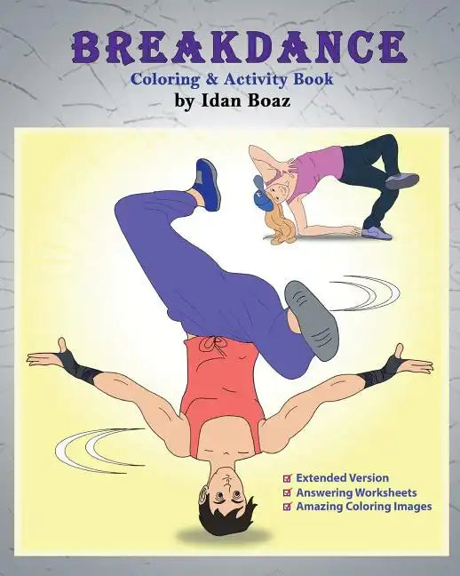 Breakdance: Coloring & Activity Book (Extended): A wonderful introduction to this acrobatic streetdance. - Paperback