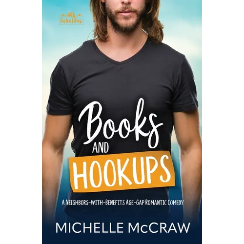 Books and Hookups: A Neighbors-with-Benefits Age-Gap Romantic Comedy - Paperback