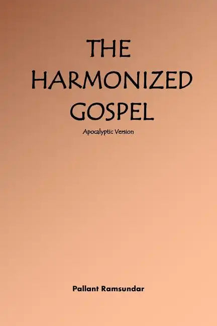 The Harmonized Gospel Apocalyptic Version - Paperback
