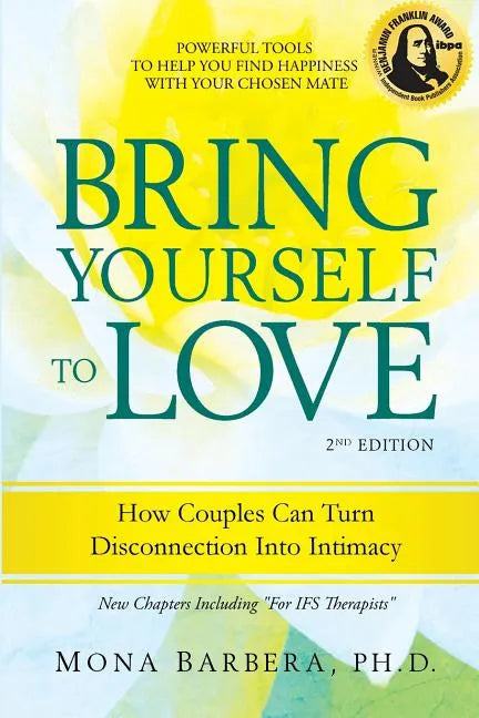 Bring Yourself to Love: How Couples Can Turn Disconnection Into Intimacy - Paperback