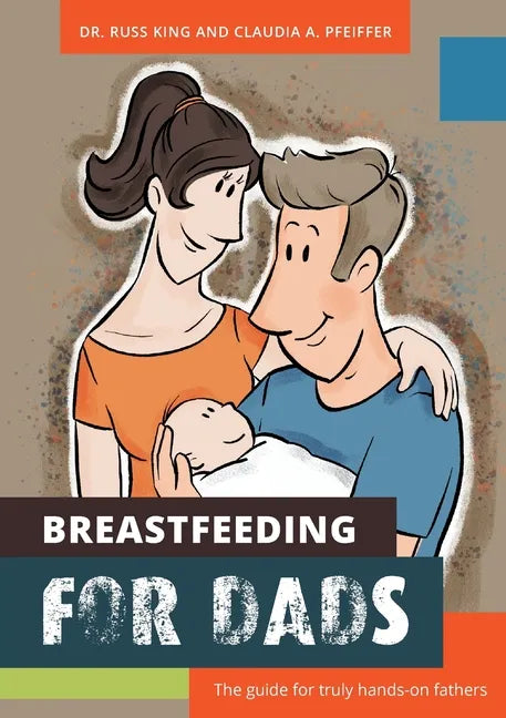 Breastfeeding for Dads: The guide for truly hands-on fathers - Paperback