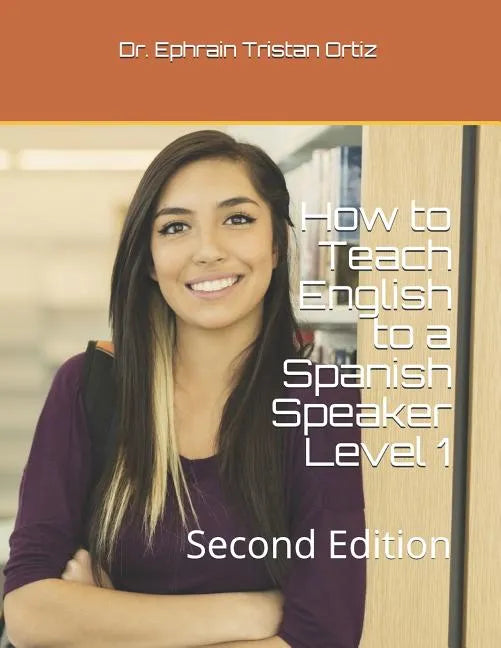 How to Teach English to a Spanish Speaker Level 1: Second Edition - Paperback