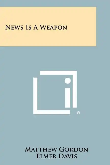 News Is A Weapon - Paperback