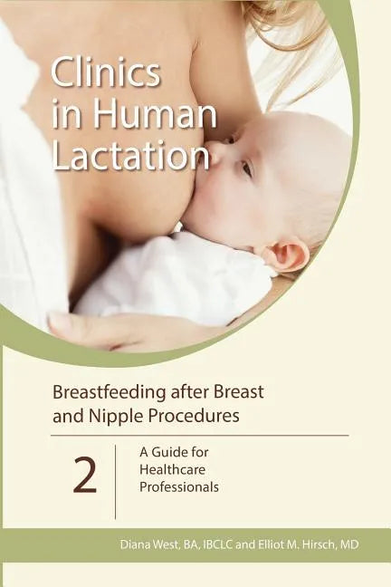 Breastfeeding after Breast and Nipple Procedures: A Guide for Healthcare Professionals - Paperback