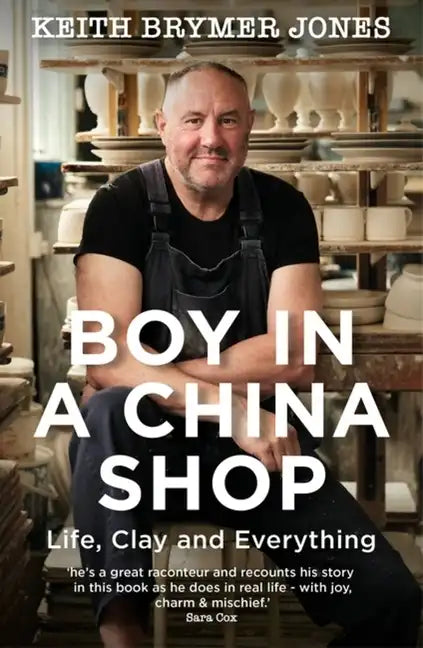 Boy in a China Shop: Life, Clay and Everything - Paperback