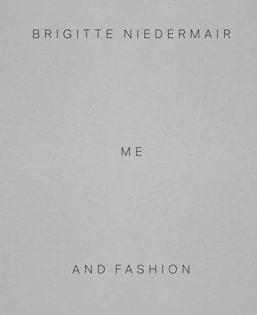 Brigitte Niedermair: Me and Fashion - Hardcover
