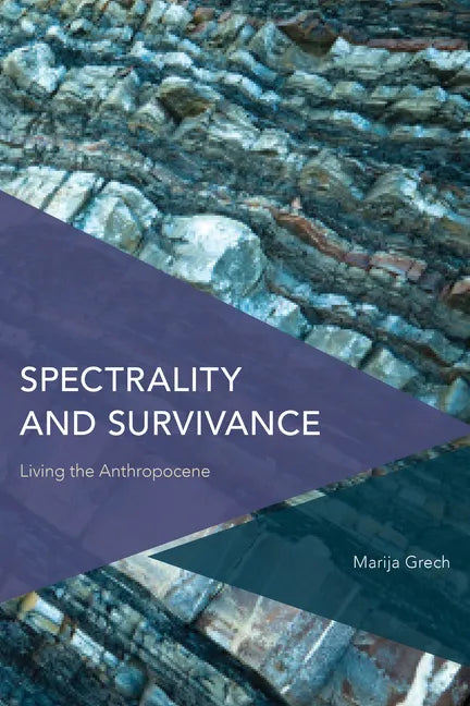 Spectrality and Survivance: Living the Anthropocene - Paperback
