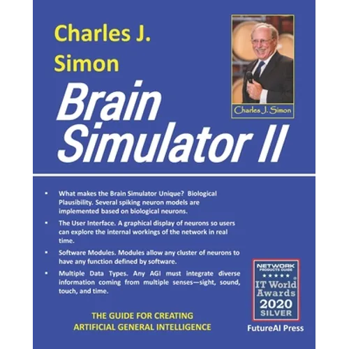 Brain Simulator II: The Guide for Creating Artificial General Intelligence - Paperback
