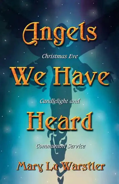 Angels We Have Heard: Christmas Eve Candlelight And Communion Service - Paperback