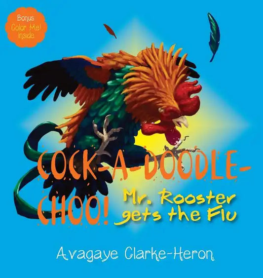 Cock-A-Doodle CHOO!: Mr. Rooster Gets the Flu - Hardcover