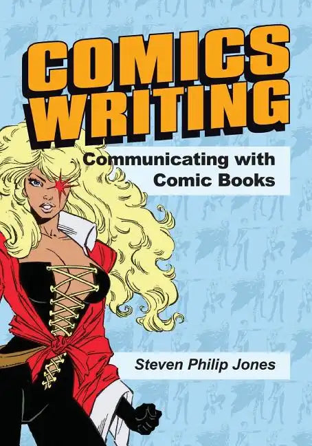 Comics Writing: Communicating with Comic Books - Paperback