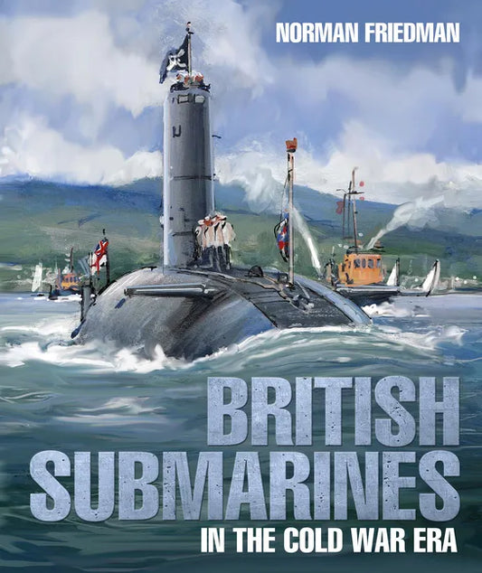 British Submarines in the Cold War Era - Hardcover