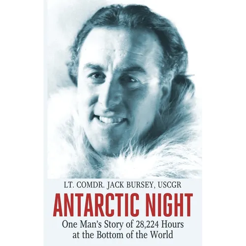 Antarctic Night: One Man's Story of 28,224 Hours at the Bottom of the World - Paperback