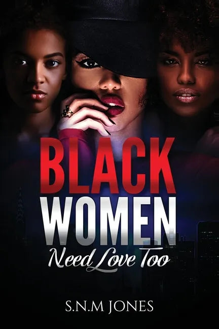 Black Women Need Love Too: A Book About Relationships, Self-Love and Community - Paperback
