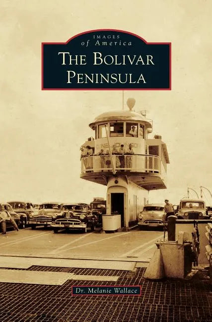 Bolivar Peninsula - Hardcover