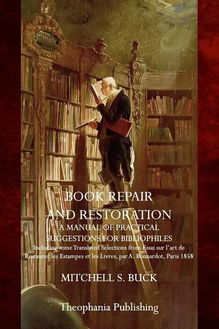 Book Repair and Restoration: A Manual of Practical Suggestions for Bibliophiles - Paperback