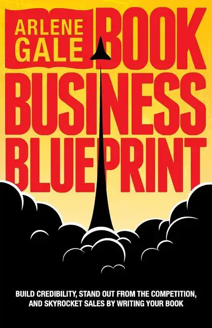 Book Business Blueprint: Build Credibility, Stand Out From The Competition, and Skyrocket Sales By Writing Your Book - Paperback