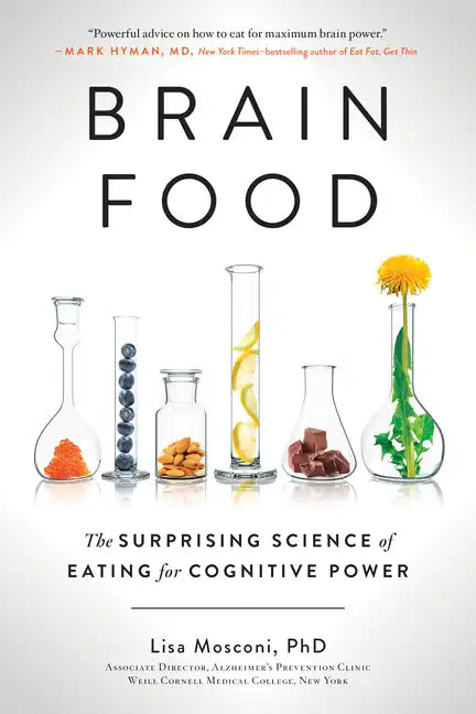 Brain Food: The Surprising Science of Eating for Cognitive Power - Paperback