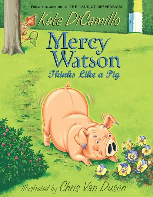 Mercy Watson Thinks Like a Pig: (A Funny and Heartwarming Chapter Book about a Lovable, Toast-Eating Pig - Perfect for Early Readers and Kids Ages 6-9 - Paperback