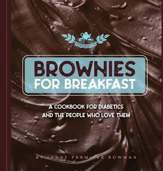 Brownies for Breakfast: A Cookbook for Diabetics and the People Who Love Them - Hardcover