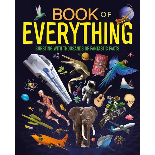 Book of Everything: Bursting with Thousands of Fantastic Facts - Hardcover