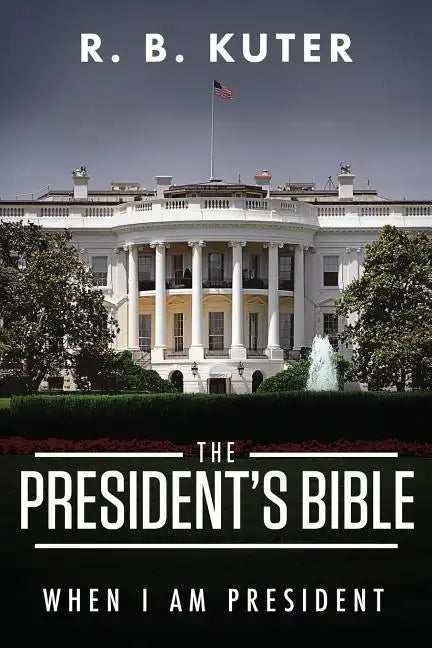The President's Bible: When I Am President - Paperback