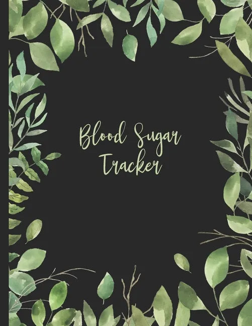 Blood Sugar Tracker: Record Daily Glucose Readings 4x/Day - 7 Days/Week 56 Weekly Logs - More Than One Year BONUS Motivational Coloring Pages! - Paperback