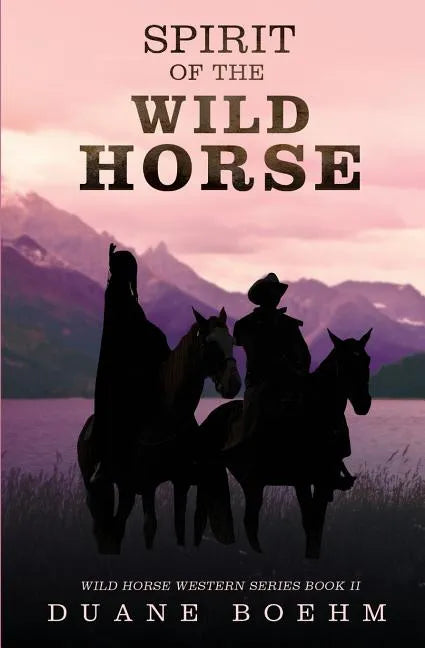Spirit Of The Wild Horse - Paperback
