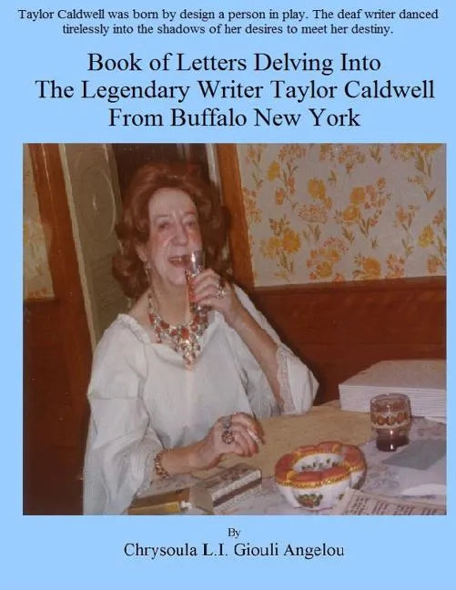 Book of Letters Delving Into The Legendary Writer Taylor Caldwell From Buffalo New York - Paperback