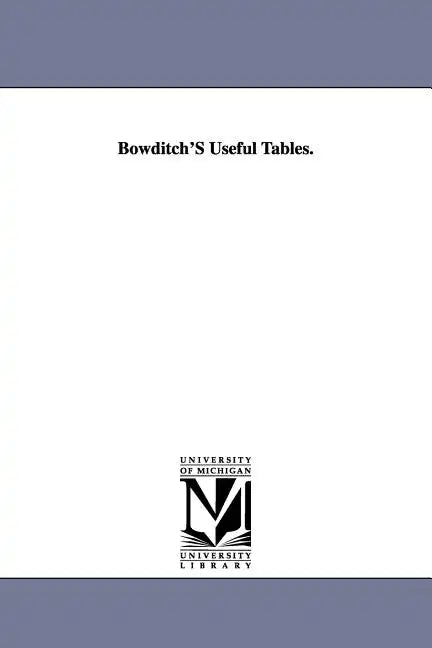Bowditch'S Useful Tables. - Paperback