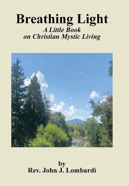 Breathing Light: A Little Book on Christian Mystic Living - Hardcover