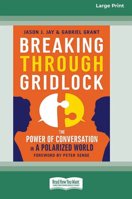 Breaking Through Gridlock: The Power of Conversation in a Polarized World [16 Pt Large Print Edition] - Paperback
