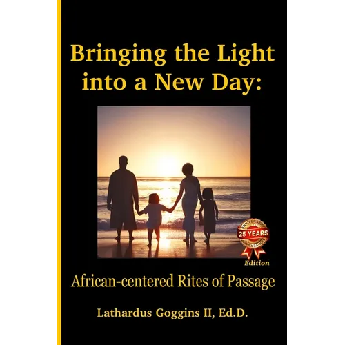 Bringing the Light into a New Day: African-centered Rites of Passage - Paperback