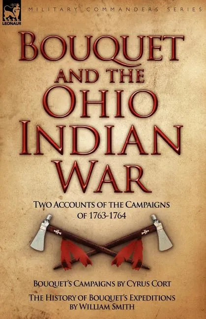 Bouquet & the Ohio Indian War: Two Accounts of the Campaigns of 1763-1764 - Paperback