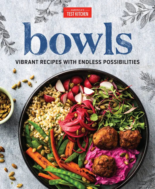 Bowls: Vibrant Recipes with Endless Possibilities - Hardcover