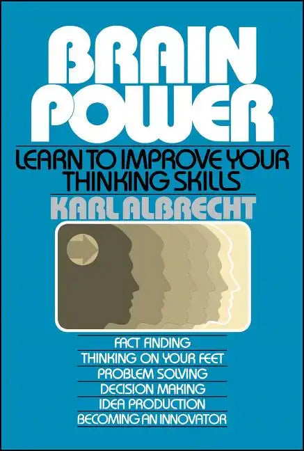 Brain Power: Learn to Improve Your Thinking Skills - Paperback