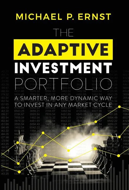 The Adaptive Investment Portfolio: A Smarter, More Dynamic Way to Invest in Any Market Cycle - Hardcover