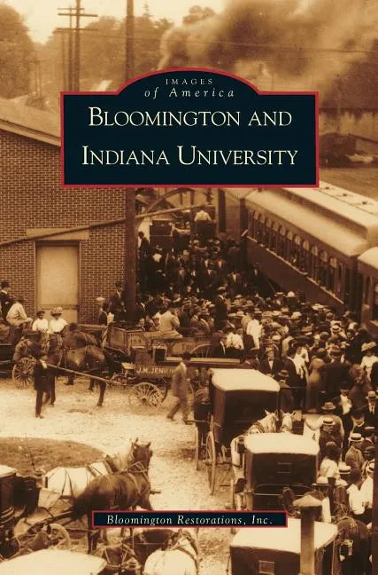 Bloomington and Indiana University, IN - Hardcover