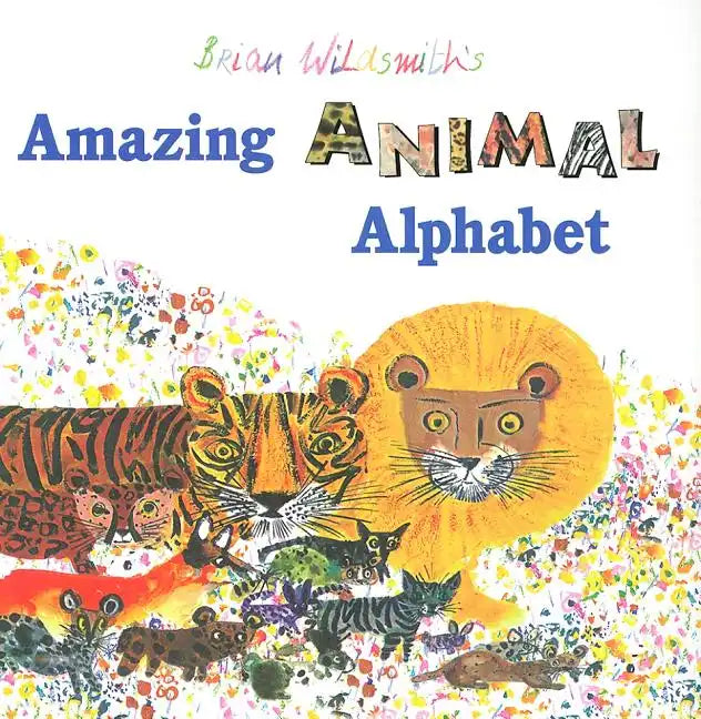 Brian Wildsmith's Amazing Animal Alphabet - Hardcover